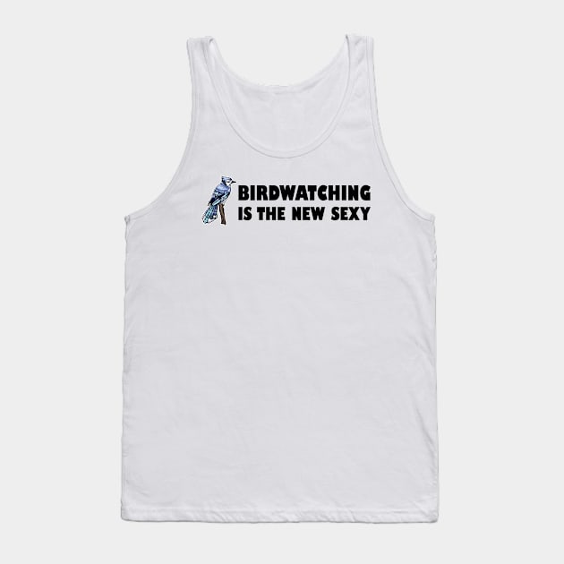 Birdwatching is the new sexy Tank Top by Jabinga